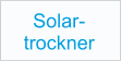 Solar- trockner